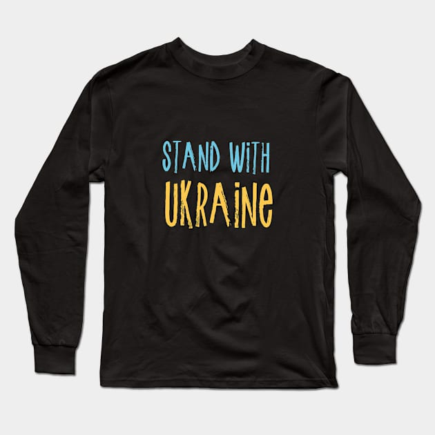 Stand With Ukraine Long Sleeve T-Shirt by Dreamteebox